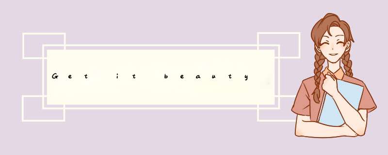 Get it beauty